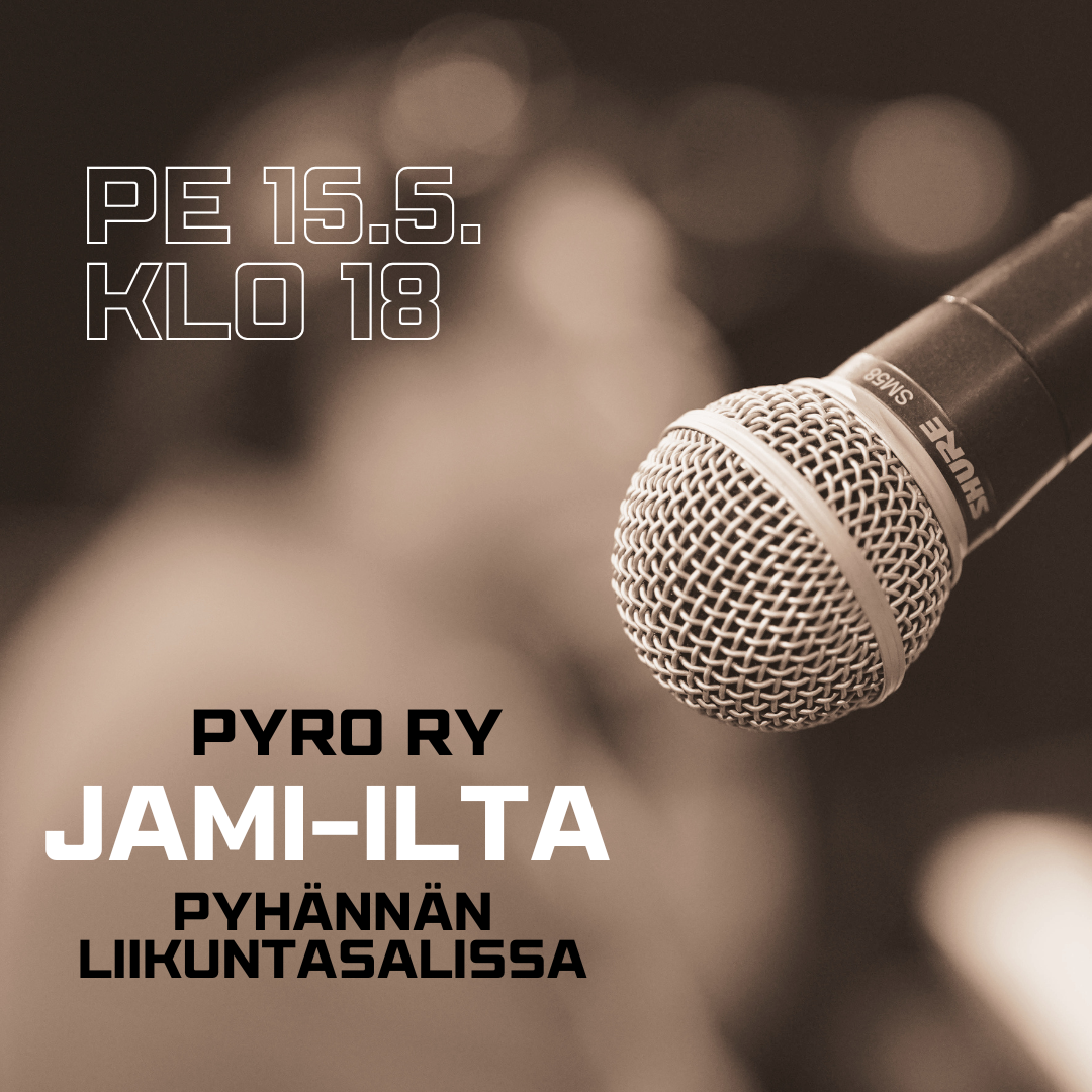 Pyro ry Jami-ilta Pyhännän liikuntasalissa pe 15.5. klo 18